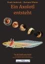 Ein Axolotl entsteht (Taschenbuch 2019)